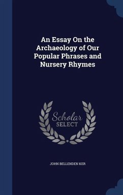 Cover An Essay On the Archaeology of Our Popular Phrases and Nursery Rhymes
