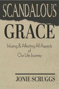 Scandalous Grace (eBook, ePUB) - Scruggs, Jonie