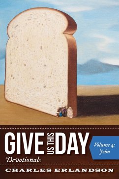 Give Us This Day Devotionals, Volume 4 (eBook, ePUB) - Erlandson, Charles