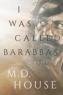 I Was Called Barabbas (eBook, ePUB) - House, M. D.
