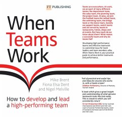 When Teams Work (eBook, ePUB) - Brent, Mike; Dent, Fiona; Melville, Nigel