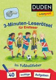 Duden Leseprofi - 3-Minuten-Leserätsel für Erstleser: Im Fußballfieber   (Mängelexemplar)