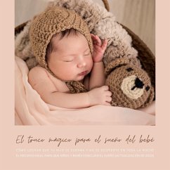 El truco mágico para el sueño del bebé: cómo lograr que tu hijo se duerma y no se despierte en toda la noche (MP3-Download) - El truco mágico para el sueño del bebé