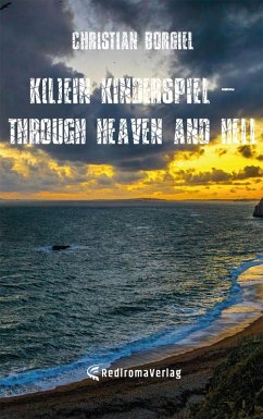 K(l)ein Kinderspiel - through heaven and hell (eBook, ePUB) - Borgiel, Christian