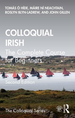 Colloquial Irish (eBook, ePUB) - Ó Híde, Tomás; Ní Neachtain, Máire; Blyn-Ladrew, Roslyn; Gillen, John
