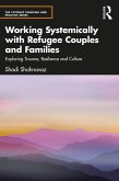 Working Systemically with Refugee Couples and Families (eBook, PDF)