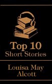 The Top 10 Short Stories - Louisa May Alcott (eBook, ePUB)