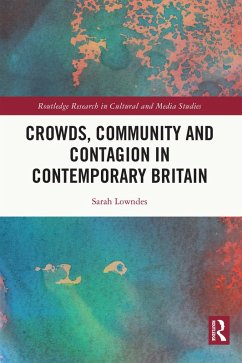 Crowds, Community and Contagion in Contemporary Britain (eBook, PDF) - Lowndes, Sarah