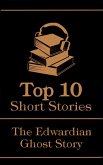 The Top 10 Short Stories - The Edwardian Ghost Story (eBook, ePUB)