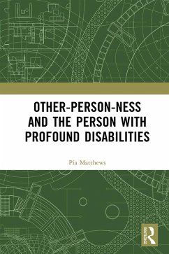 Other-person-ness and the Person with Profound Disabilities (eBook, PDF) - Matthews, Pia