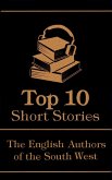 The Top 10 Short Stories - The English Authors of the South-West (eBook, ePUB)