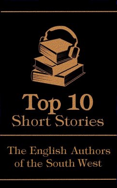 Cover The Top 10 Short Stories - The English Authors of the South-West (eBook, ePUB)