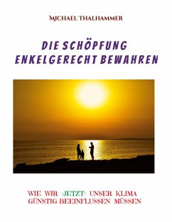 Die Schöpfung enkelgerecht bewahren (eBook, ePUB)