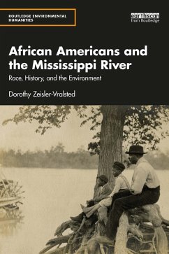 African Americans and the Mississippi River (eBook, ePUB) - Zeisler-Vralsted, Dorothy