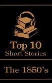 The Top 10 Short Stories - The 1850s (eBook, ePUB)