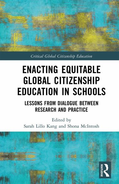 Enacting Equitable Global Citizenship Education in Schools (eBook, PDF) Enacting Equitable Global Citizenship Education in Schools (eBook, PDF)