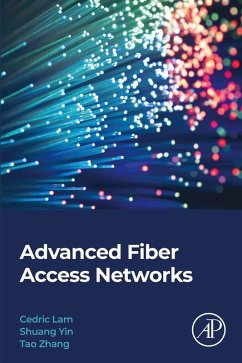 Advanced Fiber Access Networks (eBook, ePUB) - Lam, Cedric F.; Yin, Shuang; Zhang, Tao