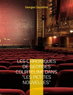 Les chroniques de Georges Courteline dans "les Petites nouvelles" (eBook, ePUB)