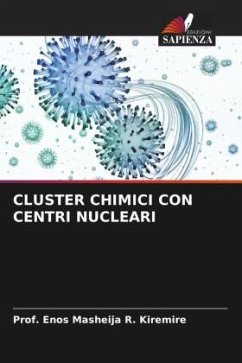 CLUSTER CHIMICI CON CENTRI NUCLEARI - Kiremire, Prof. Enos Masheija R.