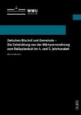 Zwischen Bischof und Gemeinde - Die Entwicklung von der Märtyrerverehrung zum Reliquienkult im 4. und 5. Jahrhundert