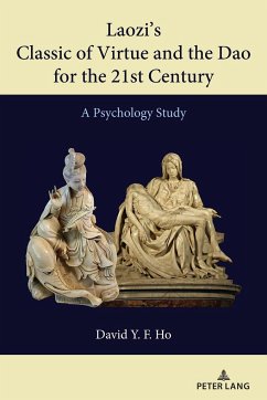 Laozi¿s Classic of Virtue and the Dao for the 21st Century - Ho, David Y. F.