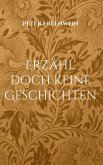 Erzähl' doch keine Geschichten (eBook, ePUB)