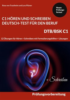 C1 Hören und Schreiben Deutsch-Test für den Beruf - DTB /BSK C1 - von Trautheim, Rosa;Pilzner, Lara