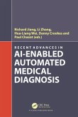 Recent Advances in AI-enabled Automated Medical Diagnosis (eBook, PDF)
