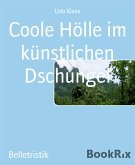 Coole Hölle im künstlichen Dschungel (eBook, ePUB)