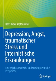 Depression, Angst, traumatischer Stress und internistische Erkrankungen - Kapfhammer, Hans-Peter
