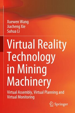 Virtual Reality Technology in Mining Machinery - Wang, Xuewen;Xie, Jiacheng;Li, Suhua