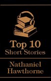 The Top 10 Short Stories - Nathaniel Hawthorne (eBook, ePUB)