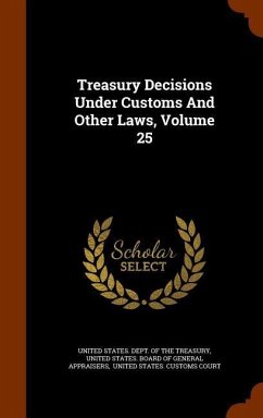 Treasury Decisions Under Customs And Other Laws, Volume 25