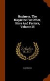 Business, The Magazine For Office, Store And Factory, Volume 25