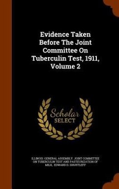 Evidence Taken Before The Joint Committee On Tuberculin Test, 1911, Volume 2