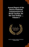 Annual Report of the Board of Railroad Commissioners of North Carolina, for the Year Ending ..., Volume 2