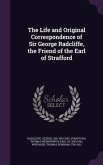 The Life and Original Correspondence of Sir George Radcliffe, the Friend of the Earl of Strafford