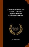 Commentaries On the Law of Contracts Upon a New and Condensed Method