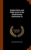 Explorations and Field-work of the Smithsonian Institution In