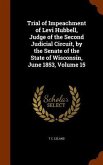 Trial of Impeachment of Levi Hubbell, Judge of the Second Judicial Circuit, by the Senate of the State of Wisconsin, June 1853, Volume 15