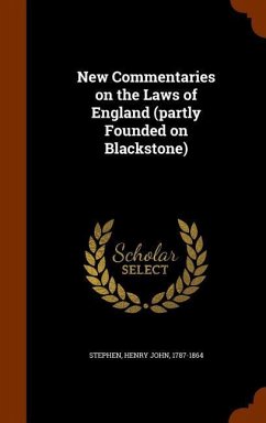 New Commentaries on the Laws of England (partly Founded on Blackstone) - Stephen, Henry John