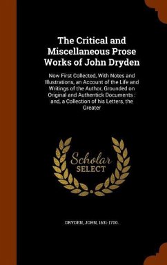 The Critical and Miscellaneous Prose Works of John Dryden - Dryden, John