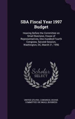 Cover SBA Fiscal Year 1997 Budget: Hearing Before the Committee on Small Business, House of Representatives, One Hundred Fourth Congress, Second Session,