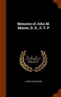 Memoirs of John M. Mason, D. D., S. T. P - Vechten, Jacob Van