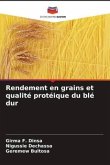 Rendement en grains et qualité protéique du blé dur