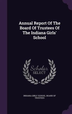 Annual Report Of The Board Of Trustees Of The Indiana Girls' School