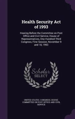 Health Security Act of 1993: Hearing Before the Committee on Post Office and Civil Service, House of Representatives, One Hundred Third Congress, F