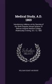 Medical Study, A.D. 1869: Introductory Address, at the Opening of the Ninth Regular Annual Session of Bellvue Hospital Medical College, Wednesda