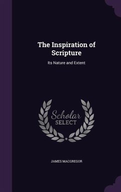 The Inspiration of Scripture - Macgregor, James