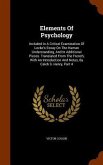 Elements Of Psychology: Included In A Critical Examination Of Locke's Essay On The Human Understanding, And In Additional Pieces. Translated F